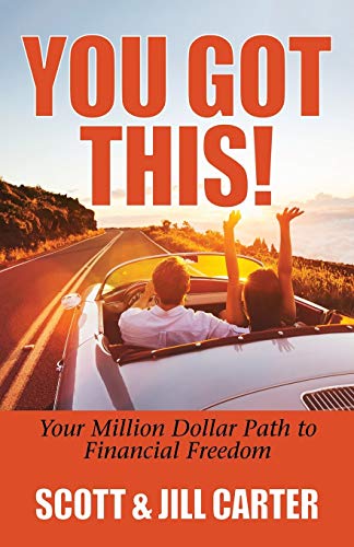 Carter Scott You Got This!, Your Million Dollar Path To Financial Freedom
