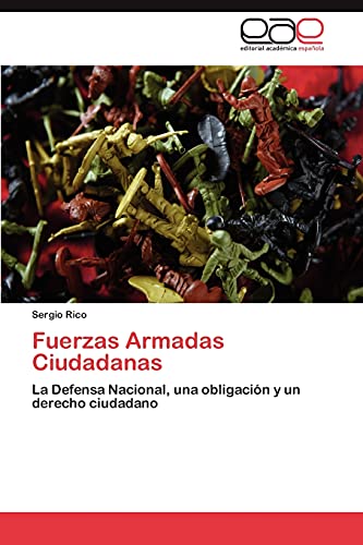 Fuerzas Armadas Ciudadanas: La Defensa Nacional, una obligación y un derecho ciudadano