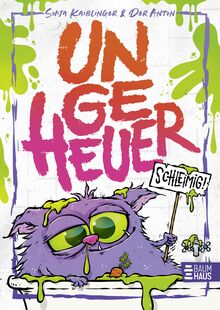 Ungeheuer schleimig (Band 2): Monstermäßiger Lesespaß ab 8 Jahre: Band 2 der Ungeheuer-Reihe mit vielen coolen Illustrationen & Extra