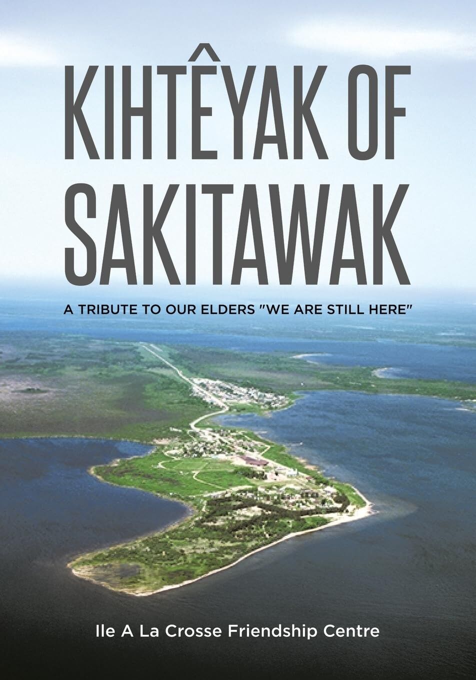 Kihtêyak of Sakitawak