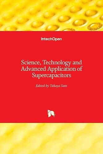 Science, Technology and Advanced Application of Supercapacitors