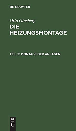 Montage der Anlagen (Otto Ginsberg: Die Heizungsmontage)