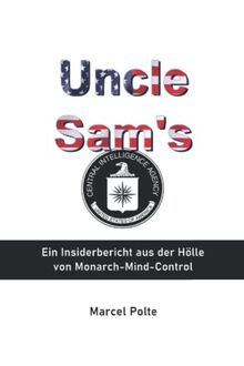 Uncle Sam's: Ein Insiderbericht aus der Hölle von Monarch-Mind-Control