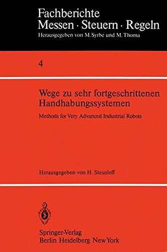 Wege zu sehr fortgeschrittenen Handhabungssystemen / Methods of Very Advanced Industrial Robots (Fachberichte Messen - Steuern - Regeln)