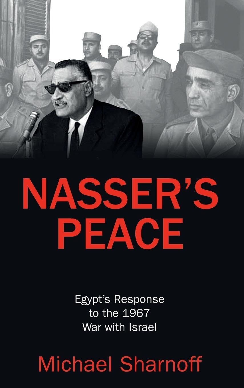 Nasser's Peace: Egypt's Response to the 1967 War with Israel