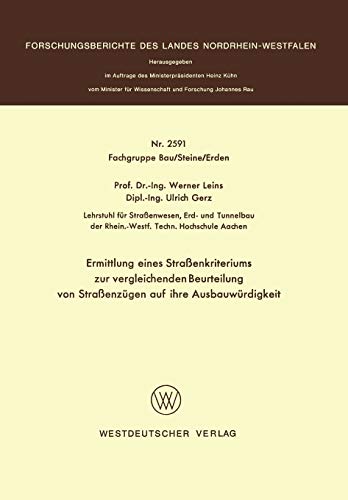 Ermittlung eines Straßenkriteriums zur vergleichenden Beurteilung von Straßenzügen auf ihre Ausbauwürdigkeit (Forschungsberichte des Landes Nordrhein-Westfalen, 2591, Band 2591)