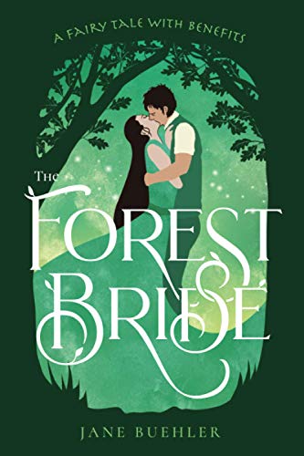 The Forest Bride: A Fairy Tale with Benefits (Sylvania, Band 1)