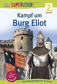 SUPERLESER! Kampf um Burg Elliot: 2. Lesestufe Sach-Geschichten für Erstleser