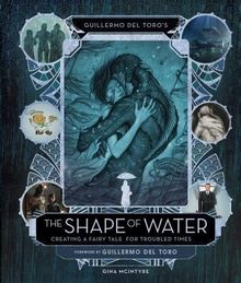 Guillermo del Toro's The Shape of Water: Creating a Fairy Tale for Troubled Times