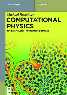 Computational Physics: Mit Beispielen in Fortran und Matlab (De Gruyter Studium)