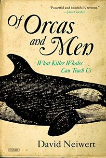 Of Orcas and Men: What Killer Whales Can Teach Us