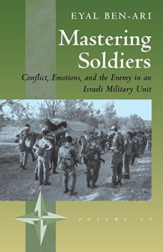 Mastering Soldiers: Conflict, Emotions, and the Enemy in an Israeli Army Unit: Conflict, Emotions and the Enemy in an Israeli Military Unit (New Directions in Anthropology, 10, Band 10)