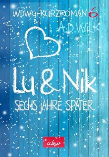 Lu & Nik. Sechs Jahre später (WDWG)