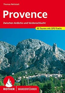 Provence: Zwischen Ardèche und Verdonschlucht. 50 Touren mit GPS-Tracks (Rother Wanderführer)