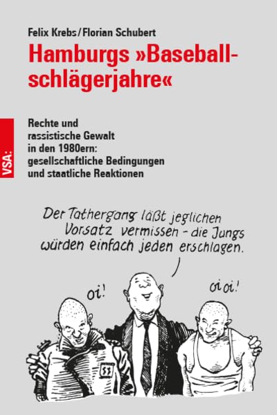 Felix Krebs Hamburgs »Baseball­schlägerjahre«, Rechte Und Rassistische Gewalt In Den 1980er-Jahren, Gesellschaftliche Bedingungen Und Staatliche Reaktionen