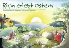 Rica erlebt Ostern: Ein Folien-Osterkalender zum Vorlesen und Basteln eines Fensterbildes