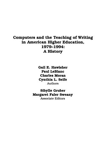 Computers and the Teaching of Writing in American Higher Education, 1979-1994: A History (New Directions in Computers and Composition Studies)