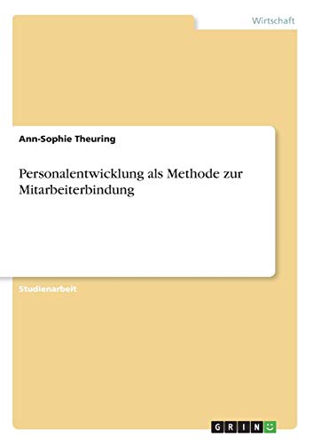 Personalentwicklung als Methode zur Mitarbeiterbindung
