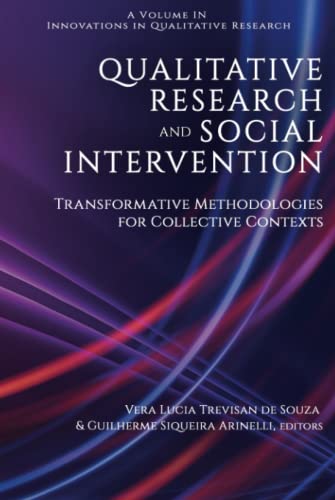 Qualitative Research and Social Intervention: Transformative Methodologies for Collective Contexts (Innovations in Qualitative Research)