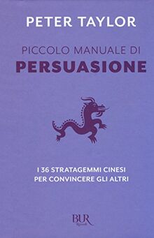Piccolo manuale di persuasione (BUR Varia)