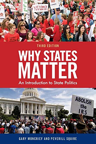 Why States Matter: An Introduction to State Politics, Third Edition