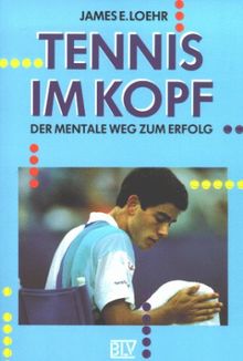 Tennis im Kopf. Der mentale Weg zum Erfolg