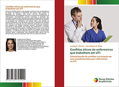 Conflitos éticos de enfermeiros que trabalham em UTI: Enfrentamento de conflitos e prestação de uma assistência ética por enfermeiros na UTI