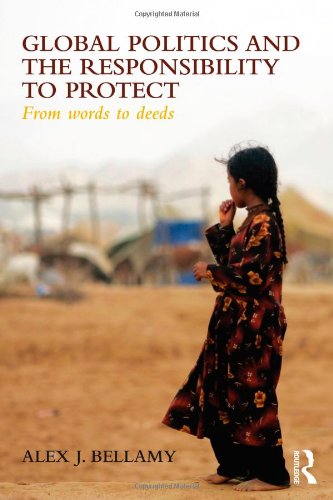 Global Politics and the Responsibility to Protect: From Words to Deeds