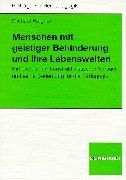Menschen mit geistiger Behinderung und ihre Lebenswelten