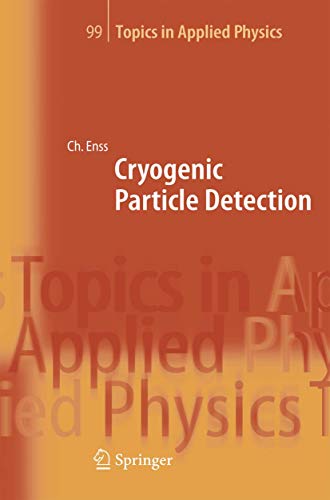 Cryogenic Particle Detection (Topics in Applied Physics, 99, Band 99)