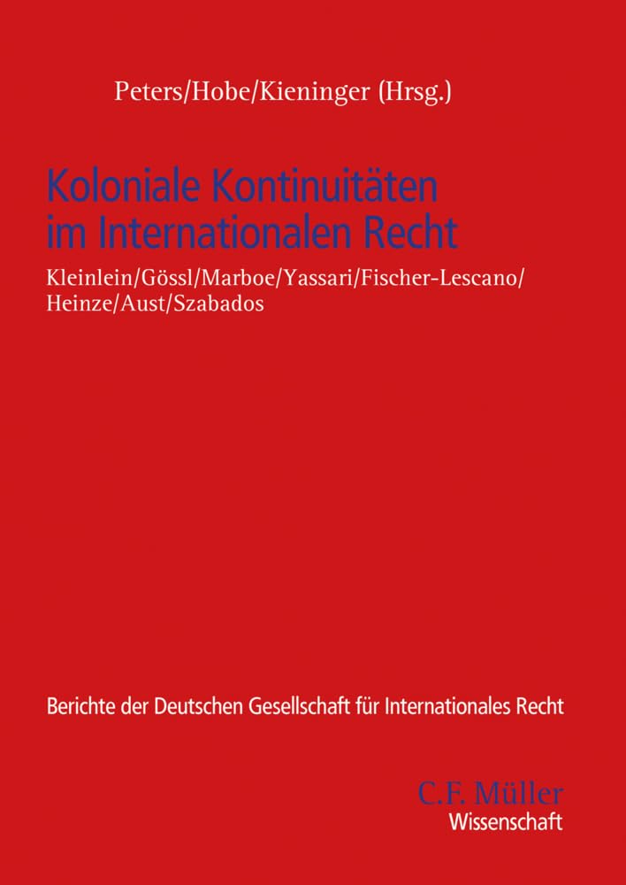 Koloniale Kontinuitäten im Internationalen Recht (Berichte der Deutschen Gesellschaft für Internationales Recht)
