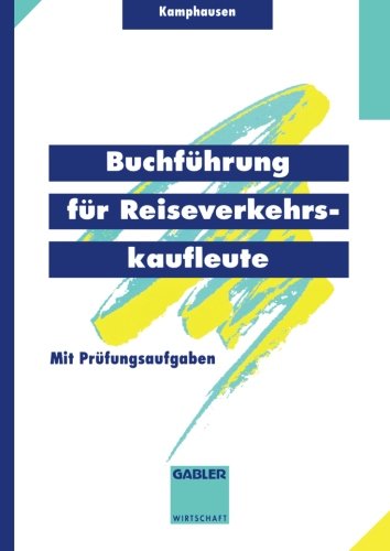 Buchführung für Reiseverkehrskaufleute: Mit Prüfungsaufgaben (German Edition)