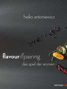 Flavour Pairing: Das Spiel der Aromen