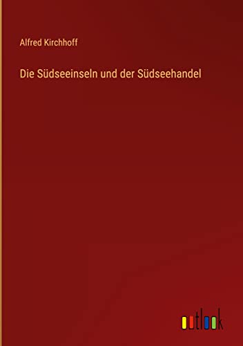 Die Südseeinseln und der Südseehandel