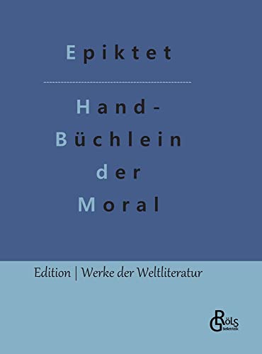 Handbüchlein der Moral (Edition Werke der Weltliteratur - Hardcover)