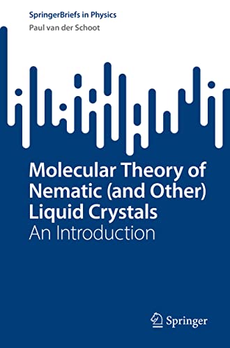 Molecular Theory of Nematic (and Other) Liquid Crystals: An Introduction (SpringerBriefs in Physics)