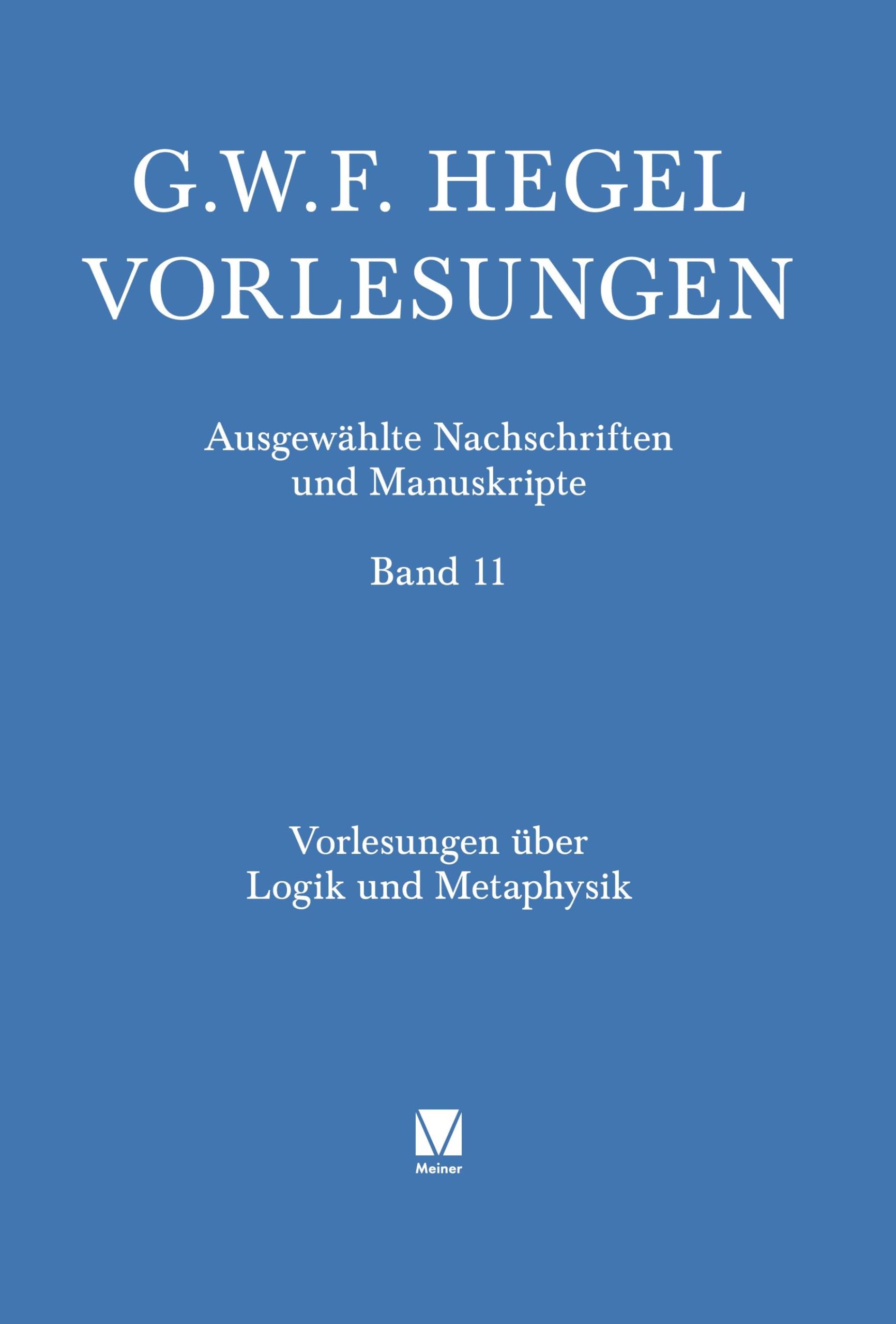 Vorlesungen über die Logik und Metaphysik: Heidelberg 1817. Mitgeschrieben von F.A. Good