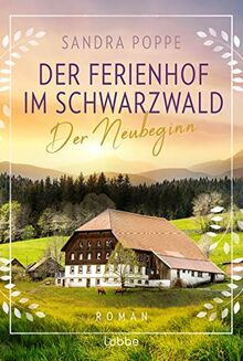 Der Ferienhof im Schwarzwald - Der Neubeginn: Roman. Eine überraschende Erbschaft lässt Elli und ihre Kinder den Neustart auf einem alten Bauernhof wagen (WOLKENHOF-SAGA, Band 1)