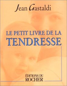 Le petit livre de la tendresse