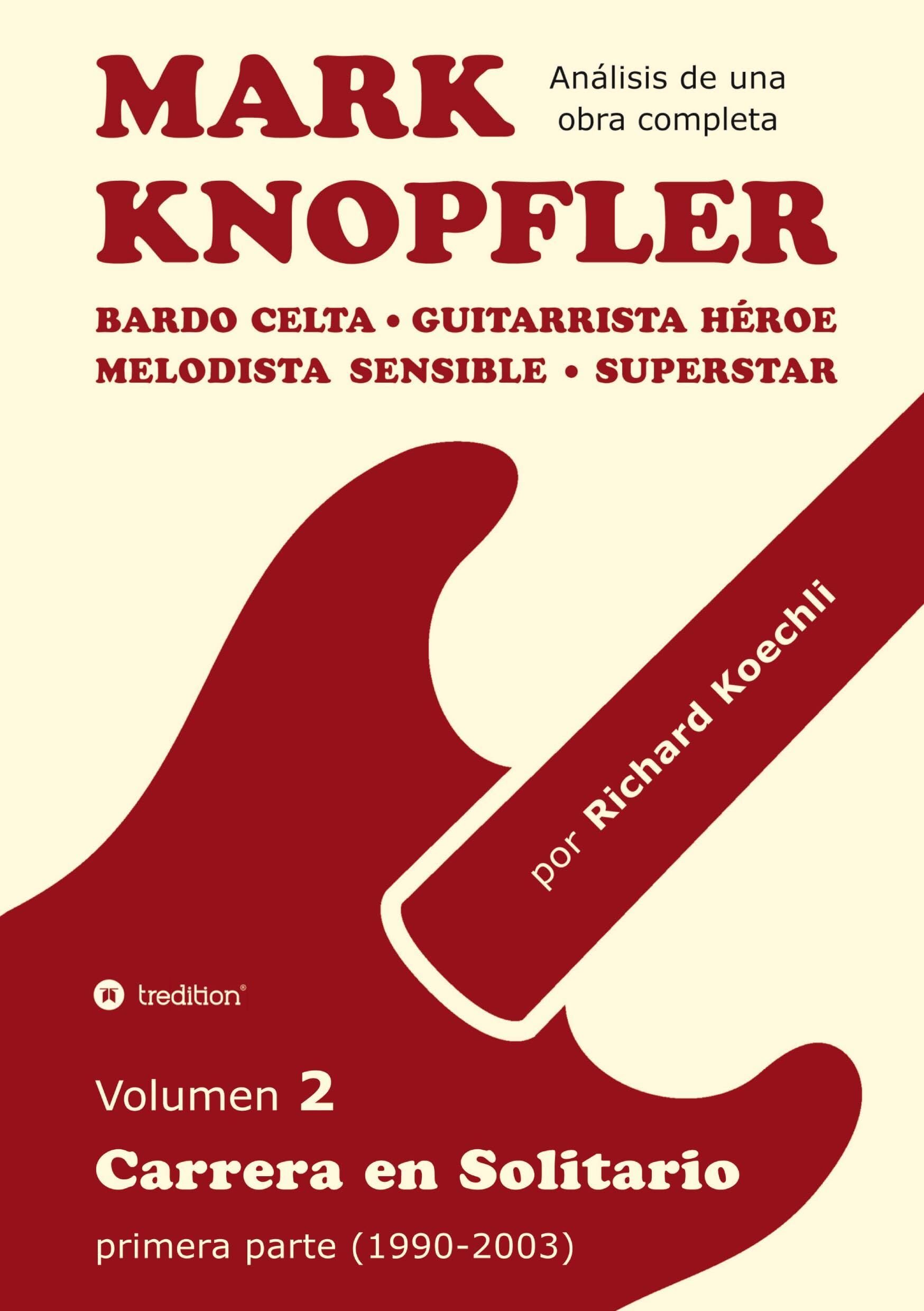 Mark Knopfler - Volumen 2 (Los primeros años de su carrera en solitario)