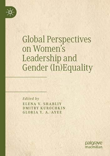 Global Perspectives on Women’s Leadership and Gender (In)Equality