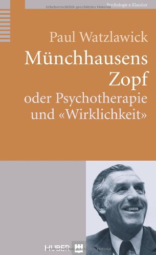 Münchhausens Zopf oder Psychotherapie und Wirklichkeit - Paul Watzlawick Kartoniert (TB)