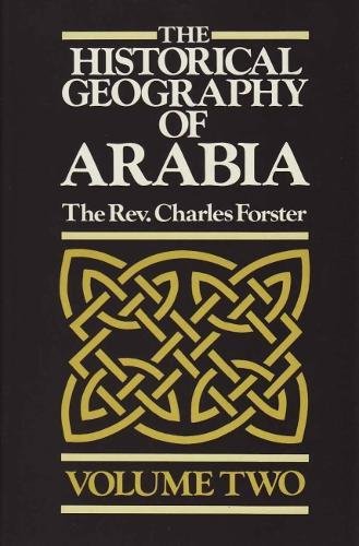 The Historical Geography of Arabia Volume Two