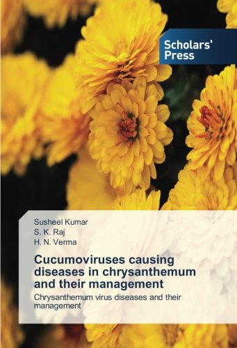 Cucumoviruses causing diseases in chrysanthemum and their management: Chrysanthemum virus diseases and their management