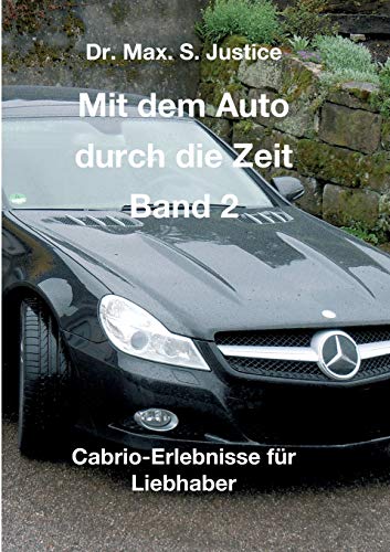 Mit dem Auto durch die Zeit Band 2: Cabrio-Erlebnisse für Liebhaber