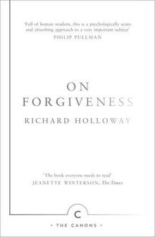 On Forgiveness: How Can We Forgive the Unforgivable? (Canons)