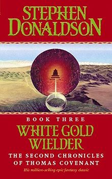 White Gold Wielder (The Second Chronicles of Thomas Covenant)