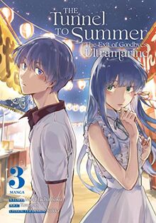 The Tunnel to Summer, the Exit of Goodbyes: Ultramarine (Manga) Vol. 3 (Tunnel to Summer, the Exit of Goodbyes: Ultramarine, 3, Band 3)