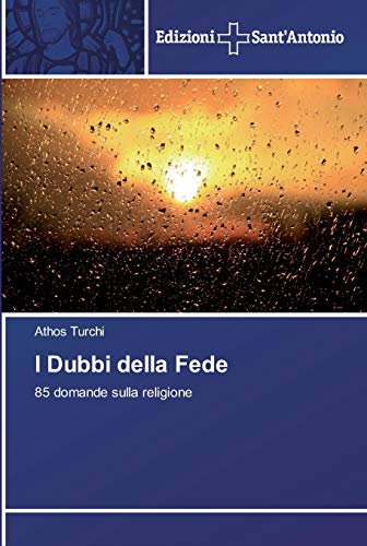 I Dubbi della Fede: 85 domande sulla religione