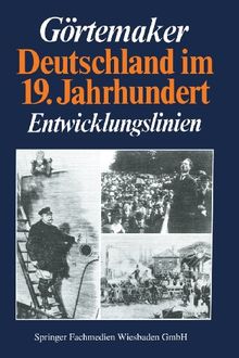 Deutschland im 19. Jahrhundert. Entwicklungslinien